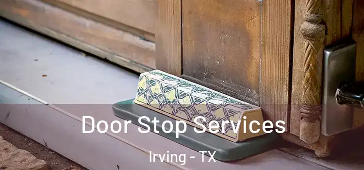 Door Stop Services Irving - TX