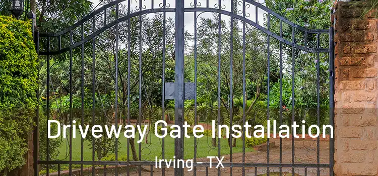 Driveway Gate Installation Irving - TX