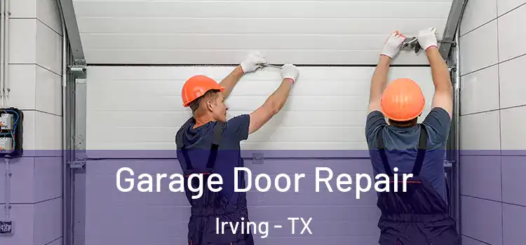  Garage Door Repair Irving - TX