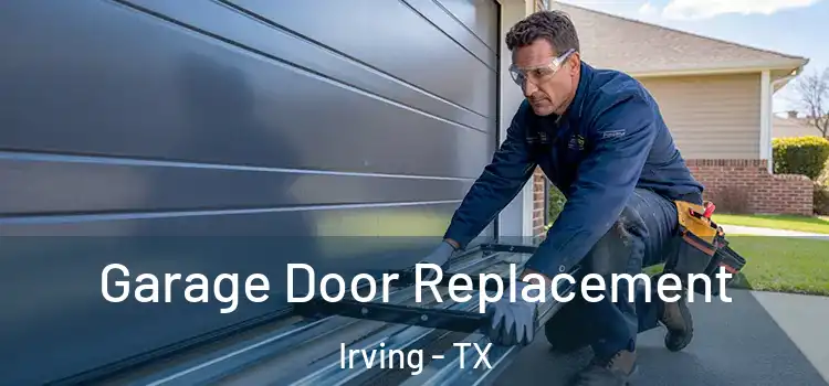  Garage Door Replacement Irving - TX