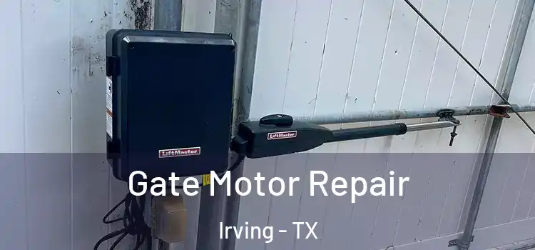 Gate Motor Repair Irving - TX