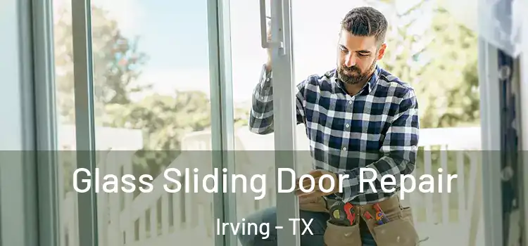 Glass Sliding Door Repair Irving - TX