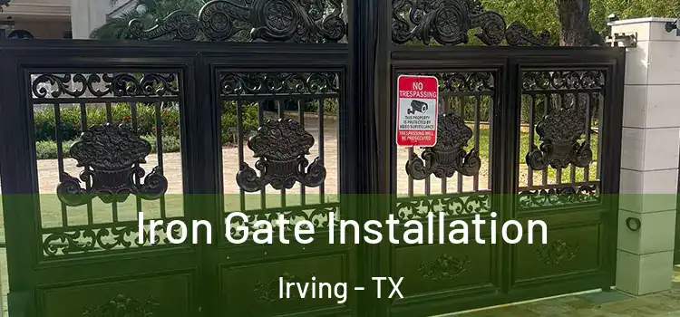 Iron Gate Installation Irving - TX