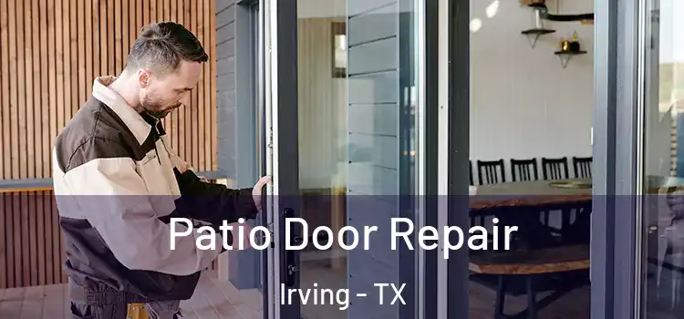 Patio Door Repair Irving - TX