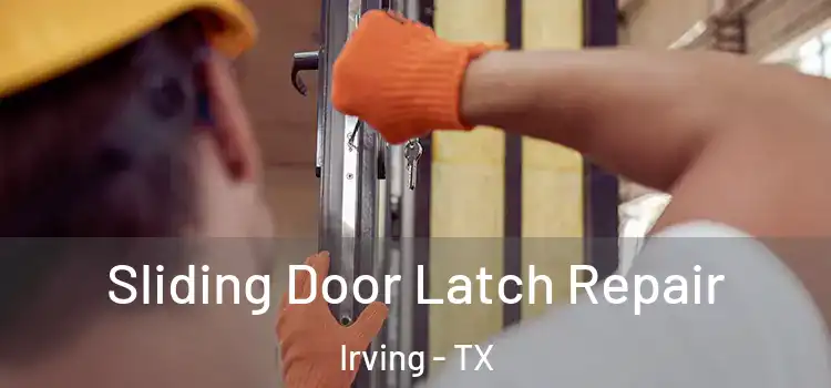 Sliding Door Latch Repair Irving - TX
