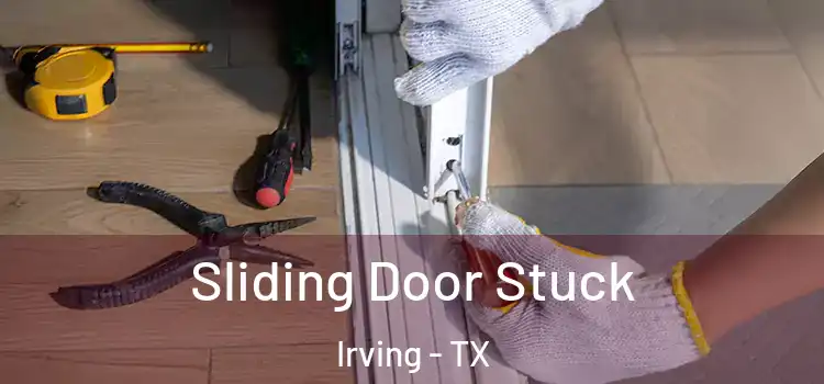 Sliding Door Stuck Irving - TX