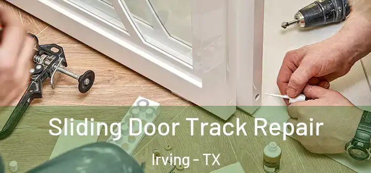 Sliding Door Track Repair Irving - TX