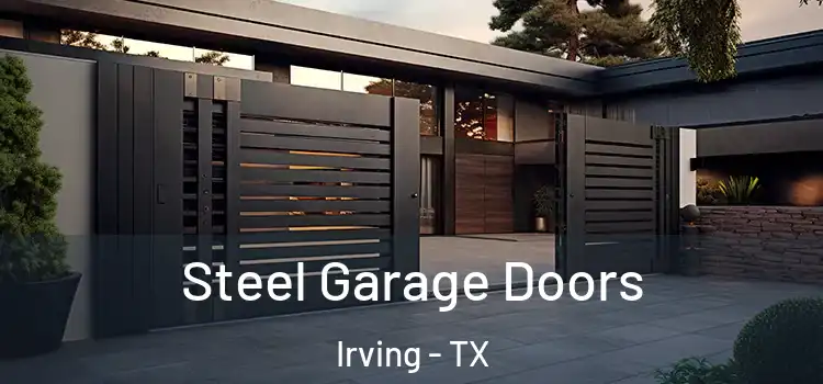 Steel Garage Doors Irving - TX