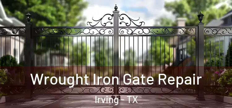 Wrought Iron Gate Repair Irving - TX